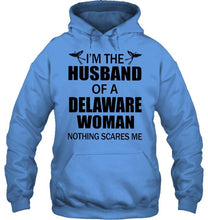 Load image into Gallery viewer, I'm husband of a Delaware woma nothing scares me White T Shirt