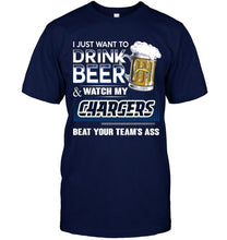 Load image into Gallery viewer, Just want to drink beer and watch Los Angeles Chargers beat your team shirt