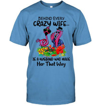 Load image into Gallery viewer, Behind every crazy wife is a husband who made her that way flamingo shirt