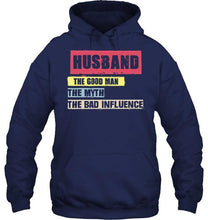 Load image into Gallery viewer, Husband the good man the myth the bad influence Black T Shirt