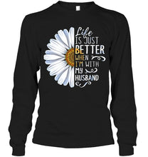 Load image into Gallery viewer, Life is just better when I'm with my husband daisy Black T Shirt