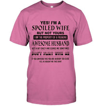 Load image into Gallery viewer, I'm a spoiled wife of freaking awesome husband don't flirt with me White T Shirt