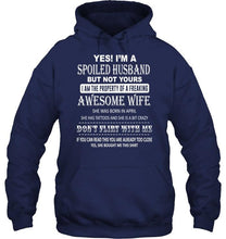Load image into Gallery viewer, Spoiled husband but not your property of awesome wife born in April T Shirt