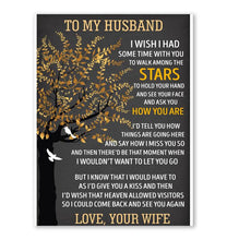 Load image into Gallery viewer, Wife to husband I wish I had some time with you to walk among the stars poster