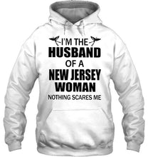 Load image into Gallery viewer, I'm husband of a New Jersey woma nothing scares me White T Shirt
