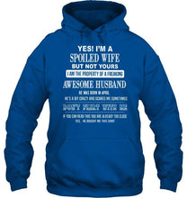 Load image into Gallery viewer, Spoiled wife but not yours property of freaking awesome husband born in april T Shirt