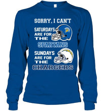 Load image into Gallery viewer, Sorry I can't saturdays are for San Jose State Spartans sundays are for Los Angeles Chargers shirt