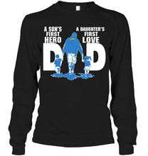 Load image into Gallery viewer, Los Angeles Chargers Dad son's first hero daughter's first love shirt