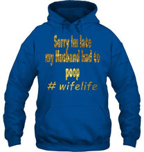 Load image into Gallery viewer, Sorry I'm late my husband had to pop wife live Black T Shirt