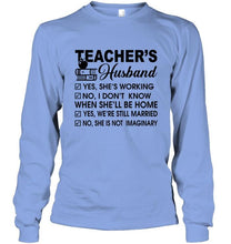 Load image into Gallery viewer, Teacher's husband she's working i don't know when she'll be home Ash T Shirt