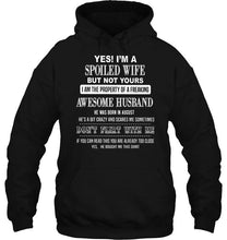 Load image into Gallery viewer, Spoiled wife but not yours property of freaking awesome husband born in august T Shirt