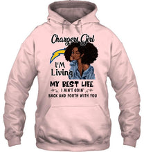 Load image into Gallery viewer, Los Angeles Chargers girl living my best life ain't goin back and forth with you shirt