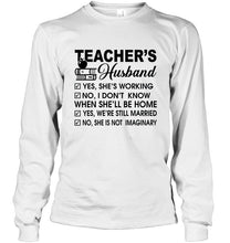 Load image into Gallery viewer, Teacher's husband she's working i don't know when she'll be home Ash T Shirt
