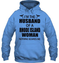 Load image into Gallery viewer, I'm husband of a Rhode Islad woma nothing scares me White T Shirt
