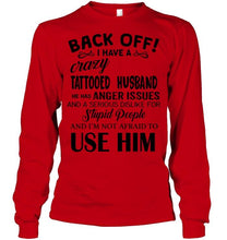 Load image into Gallery viewer, Back off I have crazy tattooed husband anger issue serious dislike for stupid people
