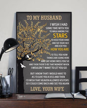 Load image into Gallery viewer, Wife to husband I wish I had some time with you to walk among the stars poster canvas