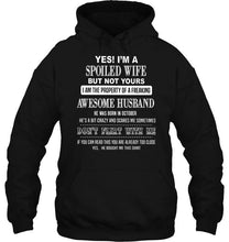 Load image into Gallery viewer, Spoiled wife but not yours property of freaking awesome husband born in october T Shirt