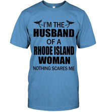 Load image into Gallery viewer, I'm husband of a Rhode Islad woma nothing scares me White T Shirt