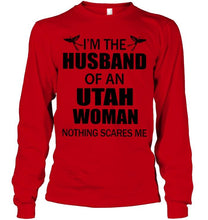 Load image into Gallery viewer, I'm husband of an Utah woman nothing scares me White T Shirt