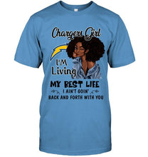 Load image into Gallery viewer, Los Angeles Chargers girl living my best life ain't goin back and forth with you shirt