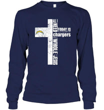Load image into Gallery viewer, All I need today is a little bit of Los Angeles Chargers and a whole lot of Jesus cross shirt