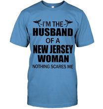 Load image into Gallery viewer, I'm husband of a New Jersey woma nothing scares me White T Shirt