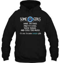 Load image into Gallery viewer, Some los angeles chargers girls have tattoos pretty eyes thick thighs cus too much It's me shirt