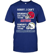 Load image into Gallery viewer, Sorry I can't saturdays are for San Diego State Aztecs sundays are for Los Angeles Chargers shirt