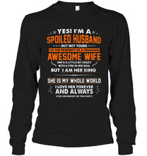 Load image into Gallery viewer, Spoiled husband of freaking awesome wife i am her king she is my whole world shirt