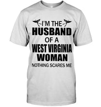 Load image into Gallery viewer, I'm husband of a West Virginia woma nothing scares me White T Shirt