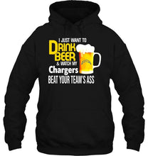 Load image into Gallery viewer, I just want to drink beer watch my Los Angeles Chargers beat your team shirt