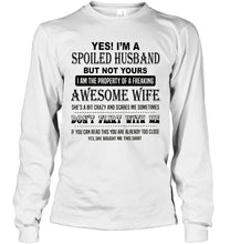 Load image into Gallery viewer, I'm a spoiled husband  of freaking awesome wife don't flirt with me White T Shirt
