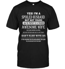 Load image into Gallery viewer, Spoiled husband but not your property of awesome wife born in April T Shirt