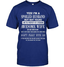 Load image into Gallery viewer, Spoiled husband but not yours property of freaking awesome wife born in may T Shirt