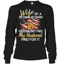 Load image into Gallery viewer, Wife of Vietnam veteran freedom isn't free my husband paid for it shirt
