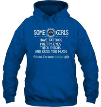 Load image into Gallery viewer, Some los angeles chargers girls have tattoos pretty eyes thick thighs cus too much It's me shirt