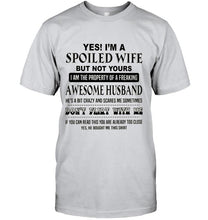 Load image into Gallery viewer, I'm a spoiled wife of freaking awesome husband don't flirt with me White T Shirt