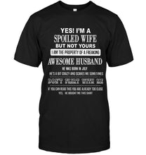 Load image into Gallery viewer, Spoiled wife but not yours property of freaking awesome husband born in july T Shirt