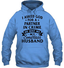 Load image into Gallery viewer, I asked god for partner in crime he sent me my smartas husband shirt