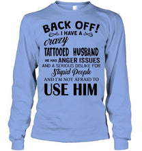 Load image into Gallery viewer, Back off I have crazy tattooed husband anger issue serious dislike for stupid people
