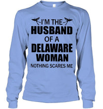 Load image into Gallery viewer, I'm husband of a Delaware woma nothing scares me White T Shirt