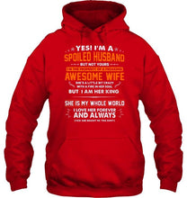 Load image into Gallery viewer, Spoiled husband of freaking awesome wife i am her king she is my whole world shirt