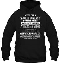 Load image into Gallery viewer, Spoiled husband but not your property of awesome wife born in April T Shirt