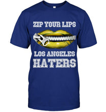 Load image into Gallery viewer, Zip your lips Los Angeles haters Los Angeles Chargers fan T Shirt