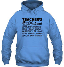 Load image into Gallery viewer, Teacher's husband she's working i don't know when she'll be home Ash T Shirt