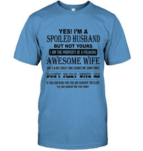 Load image into Gallery viewer, I'm a spoiled husband  of freaking awesome wife don't flirt with me White T Shirt