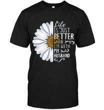 Load image into Gallery viewer, Life is just better when I'm with my husband daisy Black T Shirt