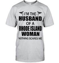 Load image into Gallery viewer, I'm husband of a Rhode Islad woma nothing scares me White T Shirt