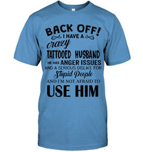 Load image into Gallery viewer, Back off I have crazy tattooed husband anger issue serious dislike for stupid people