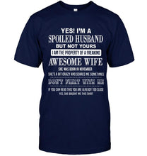 Load image into Gallery viewer, Spoiled husband but not yours property of freaking awesome wife born in november T Shirt